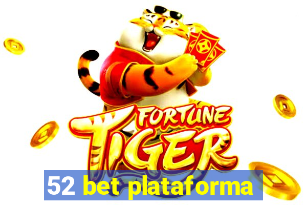 52 bet plataforma